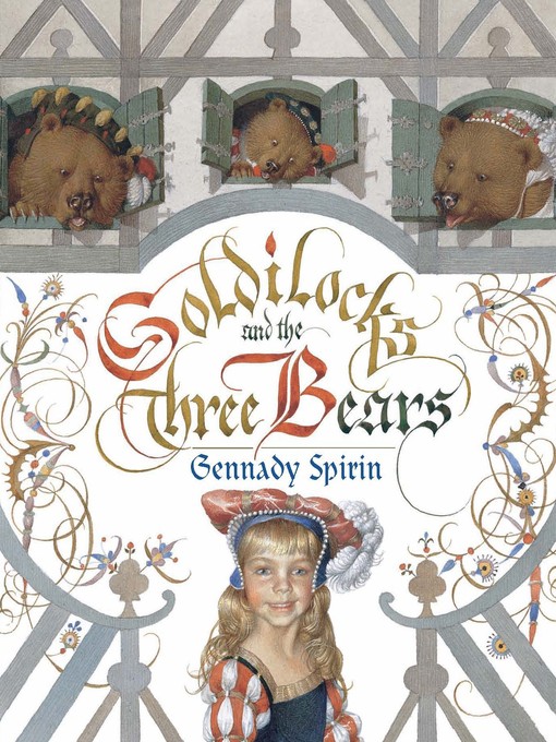 Title details for Goldilocks and the Three Bears by Gennady Spirin - Wait list